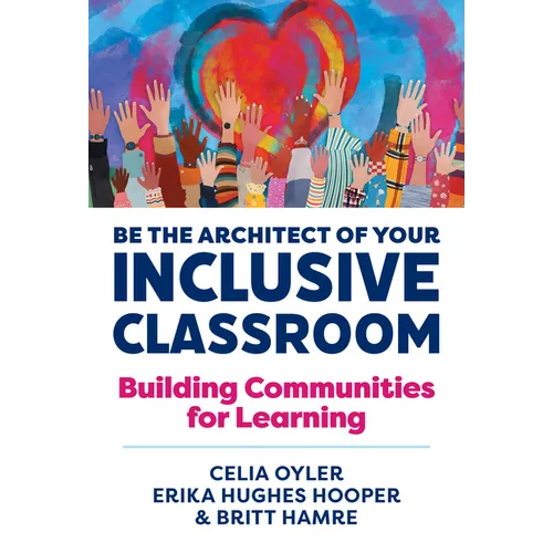 Be the Architect of Your Inclusive Classroom: Building Communities for Learning