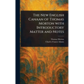 The New English Canaan of Thomas Morton With Introductory Matter and Notes