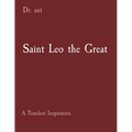 Saint Leo the Great: A Timeless Inspiration