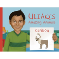 Uliaq's Amazing Animals: Caribou: English Edition