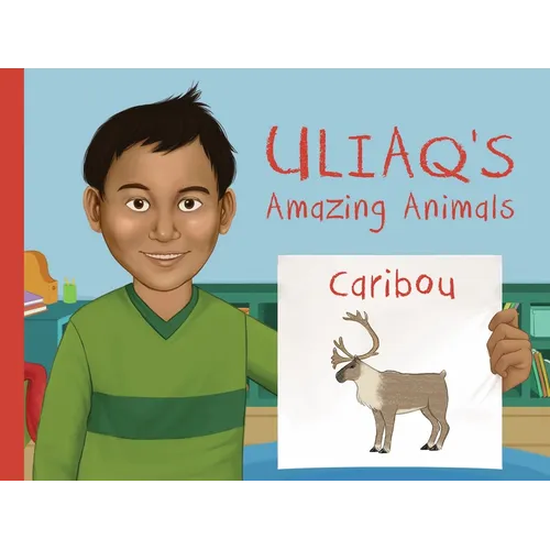 Uliaq's Amazing Animals: Caribou: English Edition
