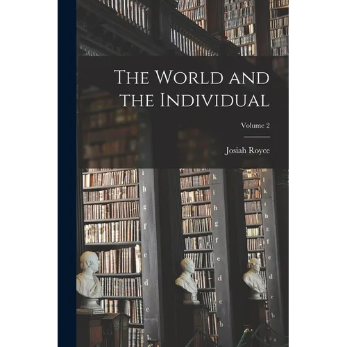 The World and the Individual; Volume 2