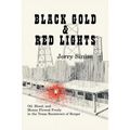 Black Gold and Red Lights: Oil Blood and Money Flowed Freely in the Boomtown of Borger