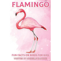 Flamingo: Fun Facts on Birds for Kids #18