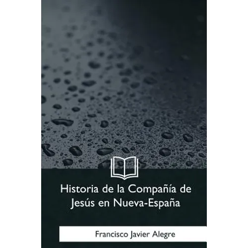 Historia de la Compania de Jesus en Nueva-Espana
