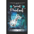 The Secret of the Pendant (A Blooms, Bones and Stones Cozy Mystery - Book Five)