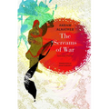 The Screams of War: Selected Poems