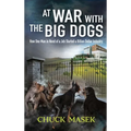 At War with the Big Dogs: How One Man in Need of a Job Started a Billion Dollar Industry