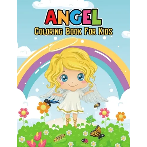 Angel Coloring Book for Kids: Cute and Unique Coloring Activity Book for Beginner, Toddler, Preschooler & Kids Ages 4-8