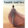 Youth And Sex: Dangers and Safeguards for Girls and Boys