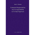 Command Responsibility and Its Applicability to Civilian Superiors