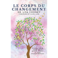 Le Corps Du Changement: Utiliser votre corps pour guérir, aimer et vous responsabiliser