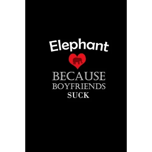 I Love elephant Because Boyfriends Suck Gift For elephant Lovers Valentine s Day Cat Owner Gift For Girlfriend Boyfriend