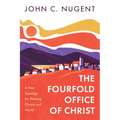 The Fourfold Office of Christ: A New Typology for Relating Church and World