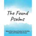 The Found Psalms: Biblical Word Search Puzzles for Christian Adults with Hidden Psalm Verses, Check on the Bible Knowledge for Women & M
