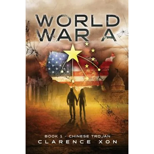 World War A: Book 1 - Chinese Trojan