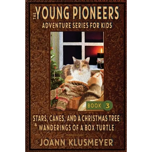 Stars, Canes, and a Christmas Tree & the Wanderings of a Box Turtle: An Anthology of Young Pioneer Adventures