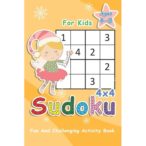 Sudoku For Kids Ages 4-8: 4x4 Sudoku Puzzles to Exercise Your Mind - Fun And Challenging Activity Book For Kids