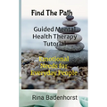 Find The Path: Guided Mental Health Therapy Tutorial: Life Journeys