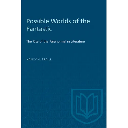 Possible Worlds of the Fantastic: The Rise of the Paranormal in Literature