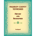 Madison County, Tennessee History and Biographies