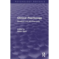 Clinical Psychology (Psychology Revivals): Research and Developments