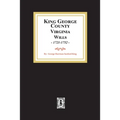 KIng George County, Virginia Wills, 1721-1752