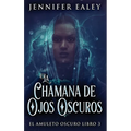 La Chamana de Ojos Oscuros