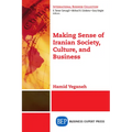 Making Sense of Iranian Society, Culture, and Business