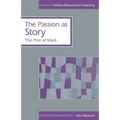 The Passion as Story: The Plot of Mark