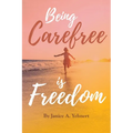 Being Carefree is Freedom