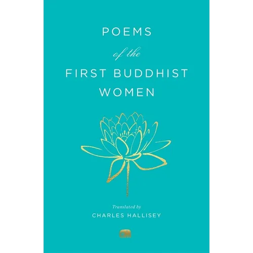 Poems of the First Buddhist Women: A Translation of the Therigatha