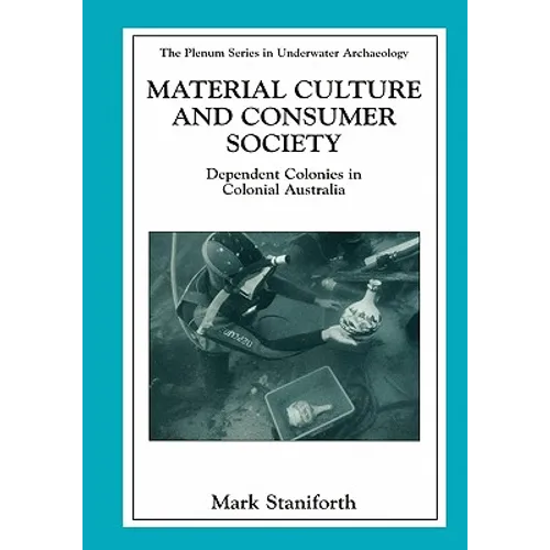 Material Culture and Consumer Society: Dependent Colonies in Colonial Australia