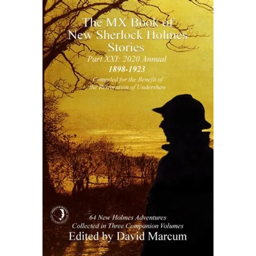 The MX Book of New Sherlock Holmes Stories Part XXI: 2020 Annual (1898-1923) - Hardcover