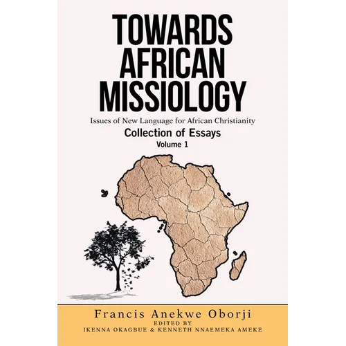 Towards African Missiology: Issues of New Language for African Christianity