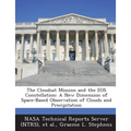 The Cloudsat Mission and the EOS Constellation: A New Dimension of Space-Based Observation of Clouds and Precipitation