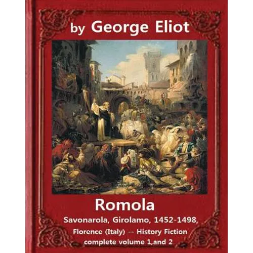 Romola, (1863), by George Eliot COMPLETE VOLUME 1, AND 2 (novel): Christian Bernhard, Freiherr von Tauchnitz (August 25, 1816 Schleinitz, present day