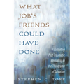 What Job's Friends Could Have Done: Facilitating Post-Traumatic Remaking in the Theodrama of Salvation