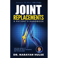 Joint Replacements: A Patient's Handbook