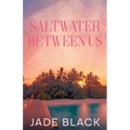 Saltwater Between Us