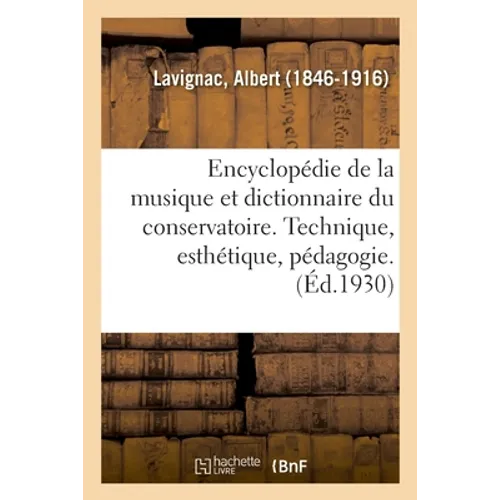 Encyclopédie de la Musique Et Dictionnaire Du Conservatoire. 2,5: Deuxième Partie, Technique, Esthétique, Pédagogie. [5], Esthétique