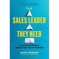 The Sales Leader They Need: Five Critical Skills to Unlock Your Team's Potential