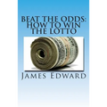 Beat The Odds: How To Win The Lotto
