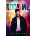 Rock Me: A Rock Chamber Boys Novel