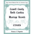 North Carolina Marriage Bonds and Certificates Series: Caswell County, North Carolina, 1778-1876