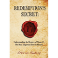 Redemption's Secret: Understanding the Mystery of Nisan 17 The Most Important Date in History