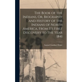 The Book of the Indians, Or, Biography and History of the Indians of North America, From Its First Discovery to the Year 1841