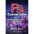 The Psi Connection: A Personal Voyage of Discovery