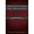 Our Last Years on This Earth