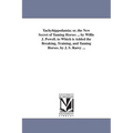 Tachyhippodamia; or, the New Secret of Taming Horses ... by Willis J. Powell. to Which is Added the Breaking, Training, and Taming Horses. by J. S. Ra
